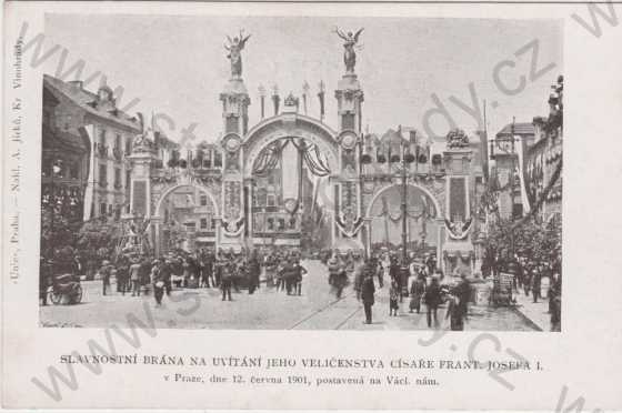  - Praha 1, Václavské náměstí, slavnostní brána na uvítání jeho veličenstva císaře Františka Josefa I. 12.června 1901, DA