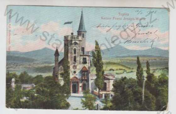  - Rozhledna Františka Josefa (Kaiser Franz Joseph Warte), Teplice, kolorovaná, DA