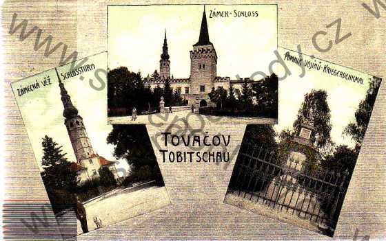  - Tovačov, Tobitschau, Zámecká věž - Schlossturm, Zámek - Schloss, Pomník vojínů - Kriegerdenkmal