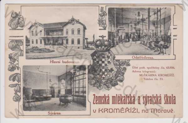  - Kroměříž - zemská mlékařská a sýrařská škola - hlavní budova, odstřeďovna, sýrárna, znak, koláž
