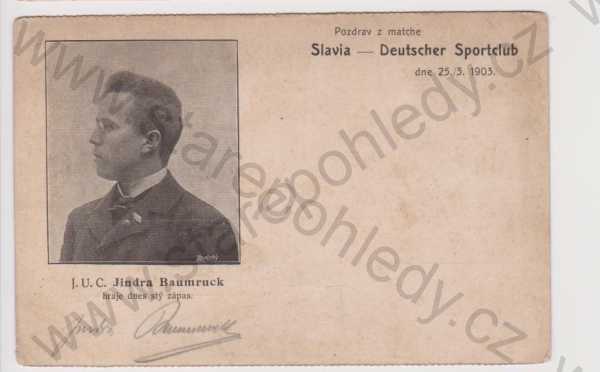  - FOTBAL - Jindra Baumruck,  zápas Slavia - Deutscher Sportclub, DA, PODPIS 1903